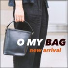 【日比谷】O MY BAG new arrival！